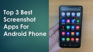 Top 3 Best Screenshot Apps For Android Phone | Amazing Screenshot In 2022