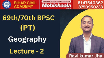 69th/70th BPSC PT ( Lecture 2 ) Geography ( by Ravi kumar Jha sir )