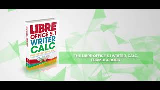 Libre Office 5.1 Writer, Calc, Math Formula Book