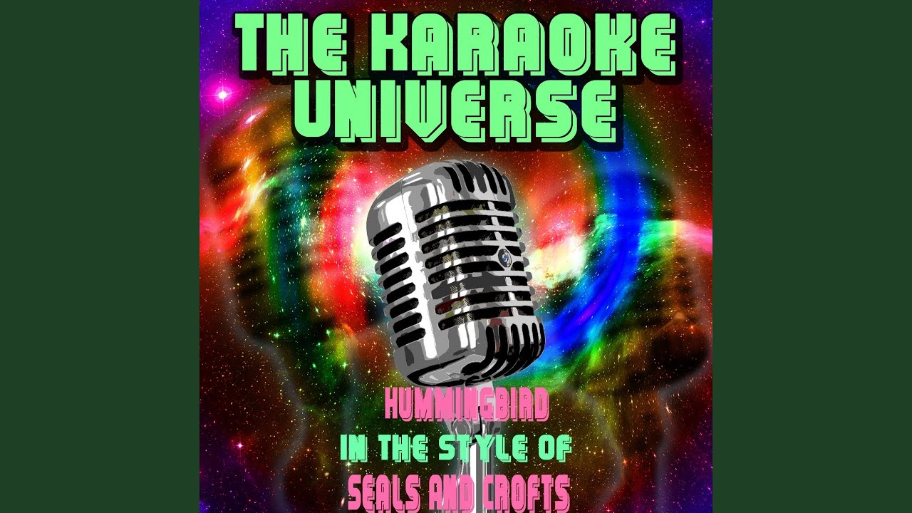 Hummingbird (Karaoke Version) (in the Style of Seals and Crofts) YouTube