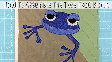 How to Assemble the Tree Frog Applique Pattern