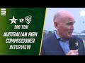 Australian High Commissioner to Pakistan Timothy Kane shares his experience | PCB | M9E1H