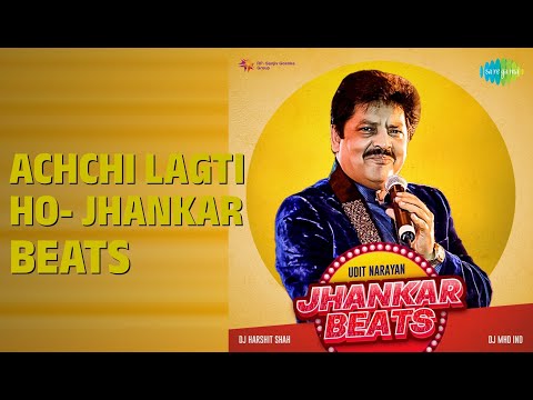 Achchi Lagti Ho- jhankar Beats | Jhankar Beats - Udit Narayan | DJ Harshit Shah | DJ MHD IND