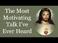 The Most Motivating Talk I’ve Ever Heard - Father Mike Schmitz