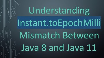 Understanding Instant.toEpochMilli Mismatch Between Java 8 and Java 11