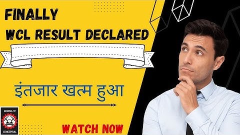 WCL MINING SARDAR RESULT DECLARED 2022 || WATCH NOW