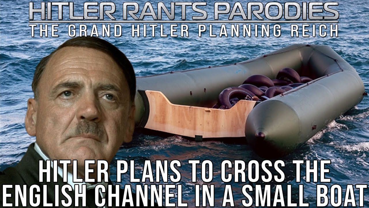 Hitler plans to cross the English Channel in a small boat