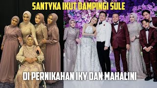 SANTYKA IKUT DAMPINGI SULE DI PERNIKAHAN IKY DAN MAHALINI