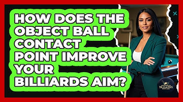 How Does The Object Ball Contact Point Improve Your Billiards Aim? - Billiards Hustlers