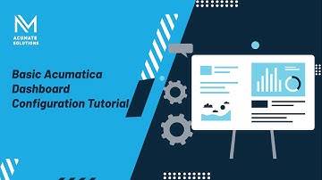 Basic Acumatica Dashboard Configuration Tutorial