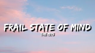 The 1975 - Frail State of Mind (Lyrics)