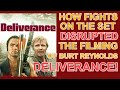 How FIGHTS on the set DISRUPTED THE FILMING of Burt Reynolds movie "DELIVERANCE"!