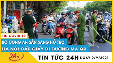 Hà Nội điều chỉnh cấp giấy đi đường mới bằng mã QR code,Bộ công an vào cuộc sẵn sàng giúp đỡ | Tv24h