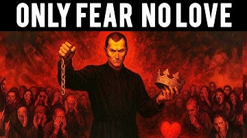 The Power of Fear, Not Love – Machiavelli’s Brutal Truth 