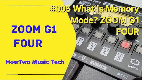 #005 What Is Memory Mode? ZOOM G1 FOUR