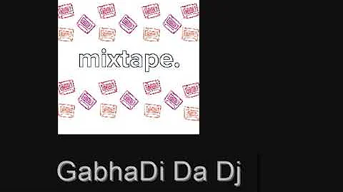 GabhaDi Da Dj --  Friday Dash Mixtape