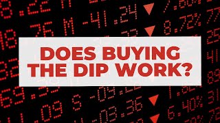 Does Buying The Dip Actually Work? | Exploring Historical Trading Strategies