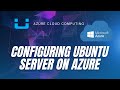 How to setup a ubuntu server on microsoft azure  part 2