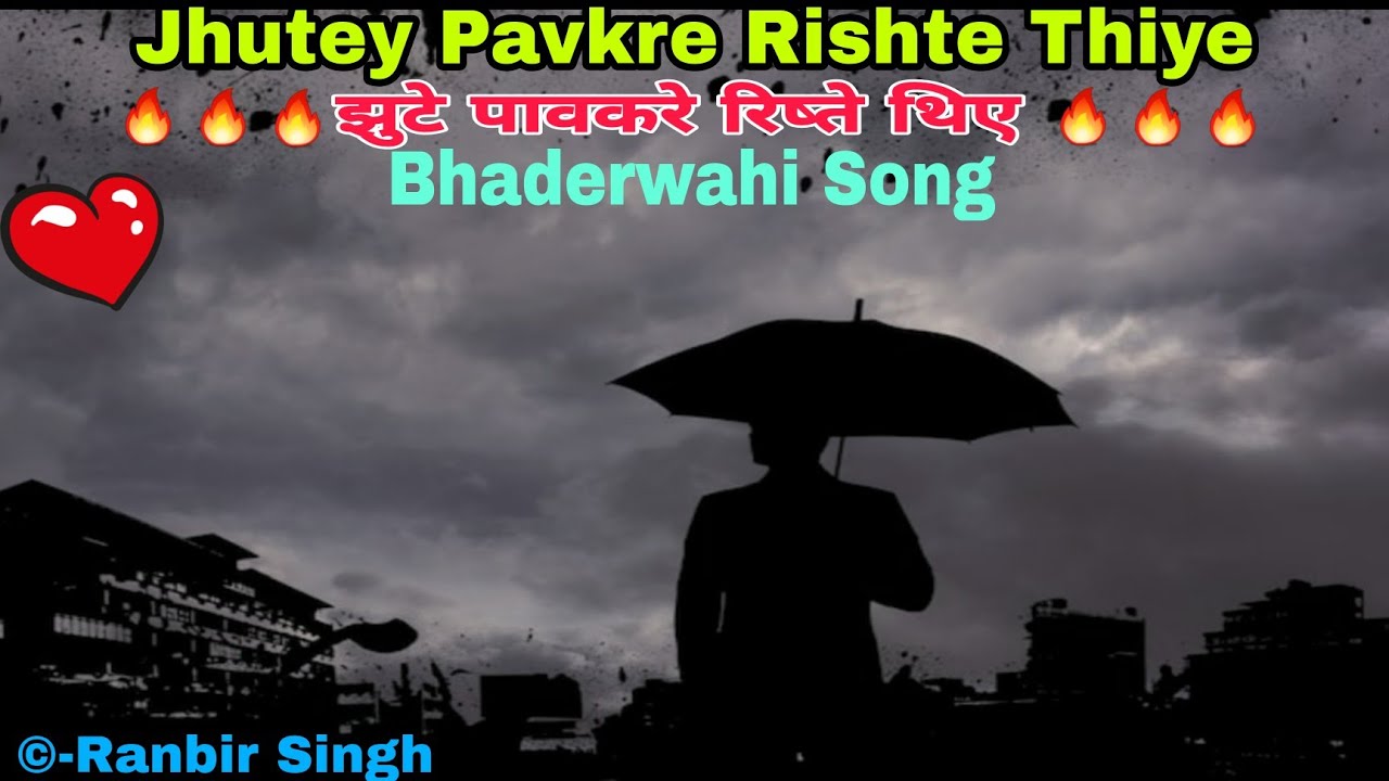 Jhutey Pavkre Rishte Thiye  Superhit Bhaderwahi Song  Buaderwahi Sad Song  Ranbir Singh