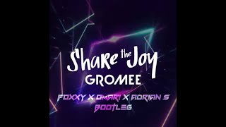 Gromee - Share The Joy (FOXXY x Omar! x Adrian S Bootleg)