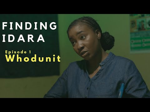 Finding Idara S1E1: Whodunit