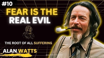 The End of Fear  Alan Watts on Ego and Surrender
