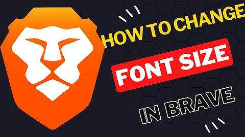 How to change font size in brave browser