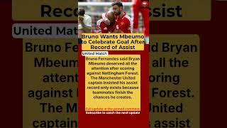 Bruno Fernandes Praises Bryan Mbeumo After Manchester United vs Nottingham Forest