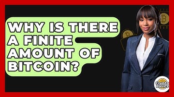 Why Is There a Finite Amount of Bitcoin? - CryptoBasics360.com