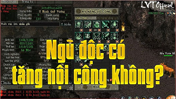 Ngũ Độc Bản Thân Pháp Có Nên Tăng Nội Công Hay Không? - Game VLTK 1 Đồ Xanh - LVT Official