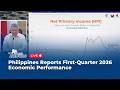 LIVE: Philippines Reports First-Quarter 2026 Economic Performance | 07 May 2026