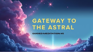 The GATEWAY CHANNEL PRESENTS Guided Meditation #5