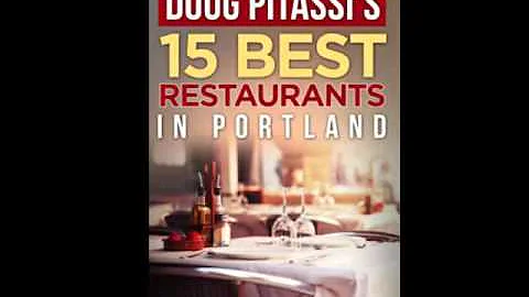 Doug Pitassi's 15 Best Restaurants in Portland