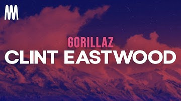 Gorillaz - Clint Eastwood (Letra/Lyrics)