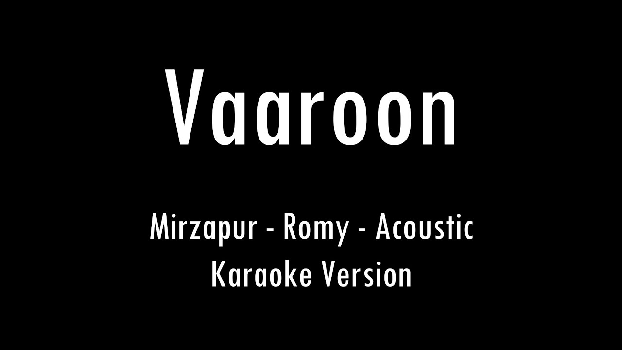 Vaaroon Vaaroon | Mirzapur | Romy | Acoustic Karaoke With Lyrics | Only Guitar ...