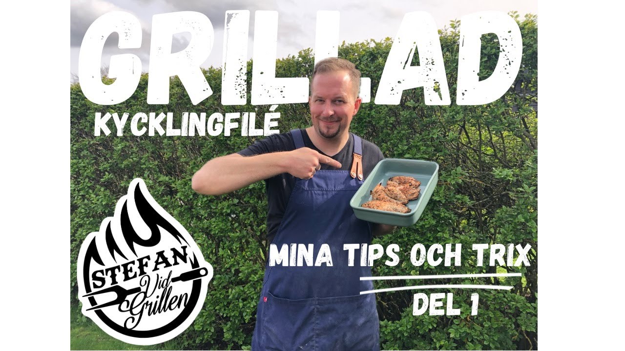 Grilla kycklingfilé med Stefan vid grillen