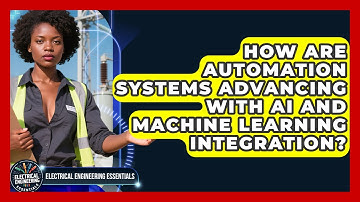 How Are Automation Systems Advancing With AI and Machine Learning Integration?