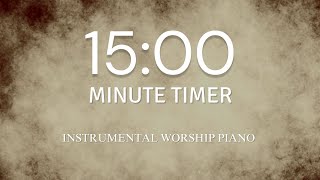 15 Minute Timer with Instrumental Worship Piano