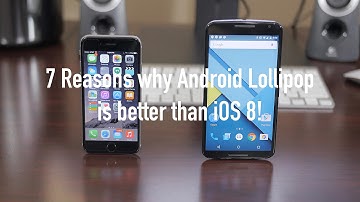 7 Reasons why Android 5.0 Lollipop is better than iOS 8!