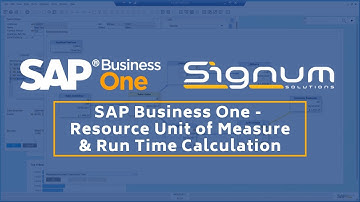 SAP Business One  Resource Unit of Measure & Run Time Calculation