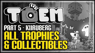 TOEM 100% Walkthrough Part 5 - Kiiruberg (All Achievements & Collectibles)