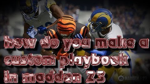 How To Create A Custom Playbook Madden 23