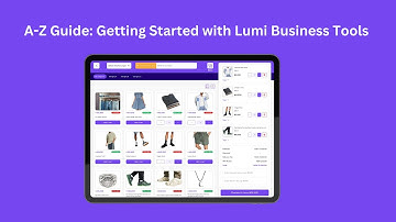 A-Z Guide: Getting Started with Lumi Business Tools