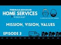 Mission, Vision, Values | Reimagining Home Services Ep. 3