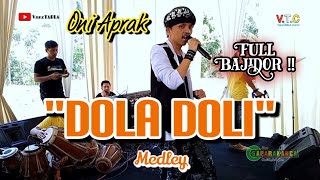 DOLA DOLI _ medley - Oni Aprak ) Live music New Saparakanca‼️