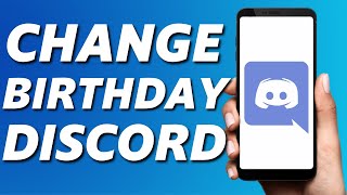 How to Change Date of Birth on Discord 2022