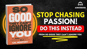 So Good They Can’t Ignore You by Cal Newport | Audiobook Summary