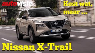 Nieuwe Nissan X-Trail Is Duur, Maar Daarvoor Krijg Je Veel Terug Autovisie