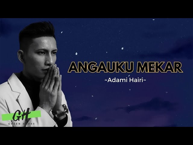 Adami Hairi -  Angauku Mekar (Official Lyric Video) class=