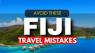 13 Travel Mistakes to AVOID in FIJI |Travel Tips